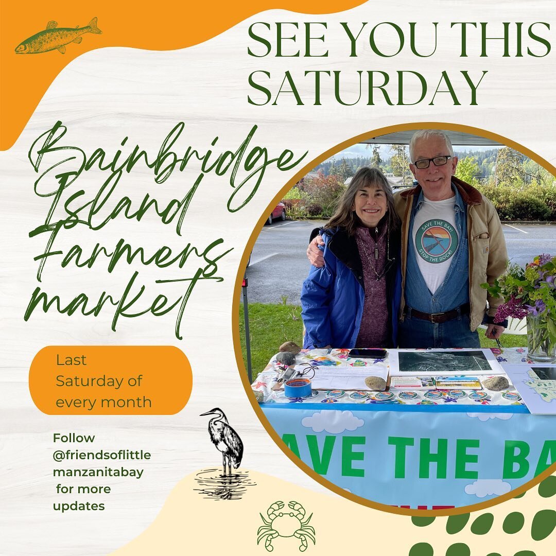 Come by the Bainbridge Island farmers market tomorrow - say hi and sign our petition. We are fighting to preserve the tranquility of the bay and prevent the building of deep water docks that will likely cause irreversible harm to its delicate ecosyst
