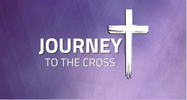 Journey to the Cross | Be Prepared