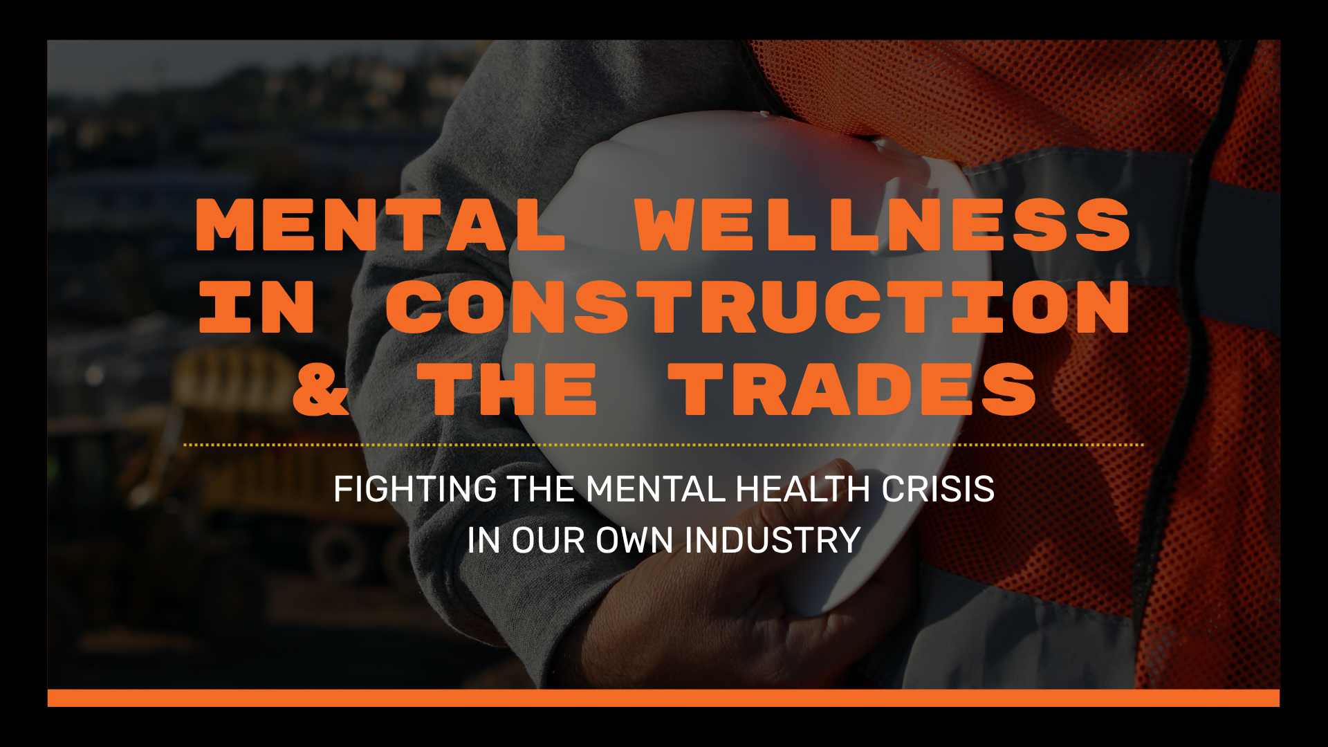 Mental Wellness in Construction and the Trades