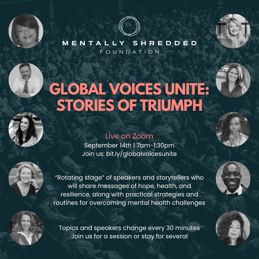 Event poster for a virtual conference titled 'Global Voices Unite: Stories of Triumph' by Mentally Shredded Foundation, scheduled for September 14th from 7 am to 1:30 pm on Zoom, featuring a diverse group of speakers with their photos around the text