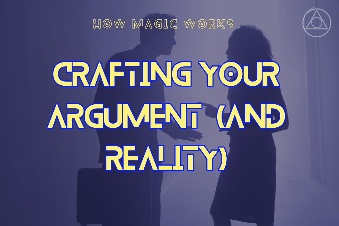 Crafting your argument (and reality) | How Magic Works in the Craft Sequence