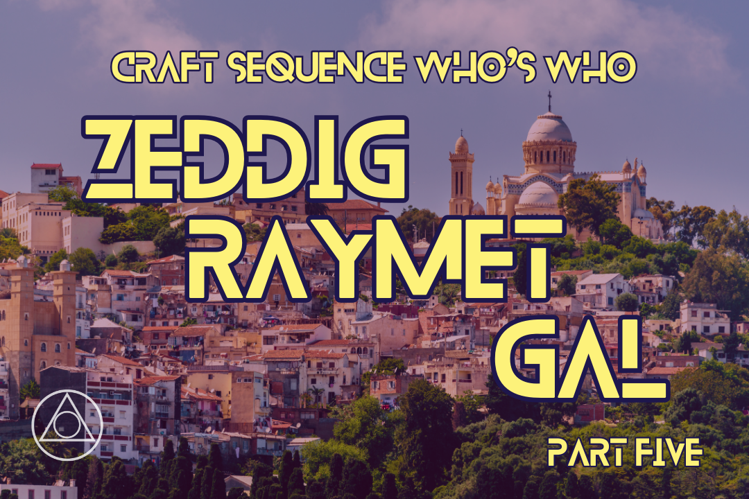 Who's who: Zeddig, Raymet and Gal