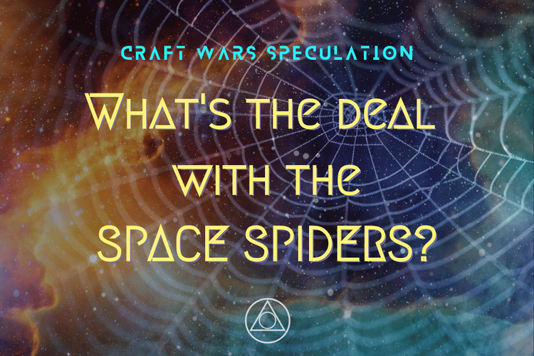 What's the deal with the space spiders? — All about the Craft Sequence