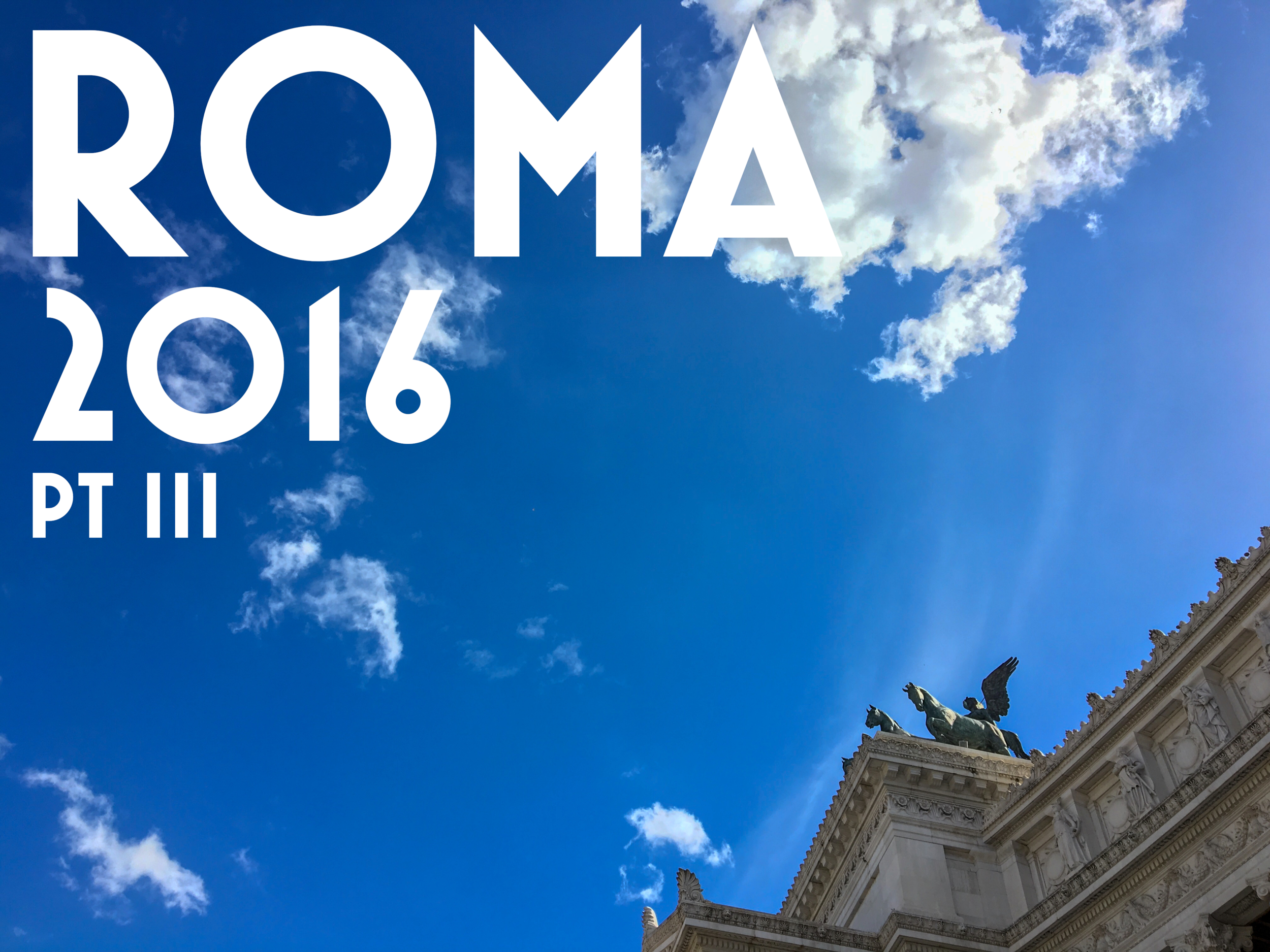 Roma Pt III