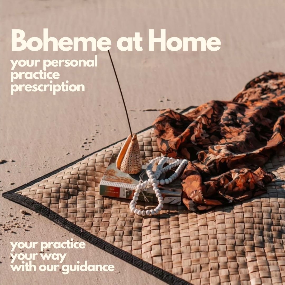 We understand that making it to a Yoga class can really be a luxury that time, family commitments + finances doesn&rsquo;t support everyone to do frequently.

Thats why we have created the Boheme at Home ~ Personalised Practice Prescription.

A chanc