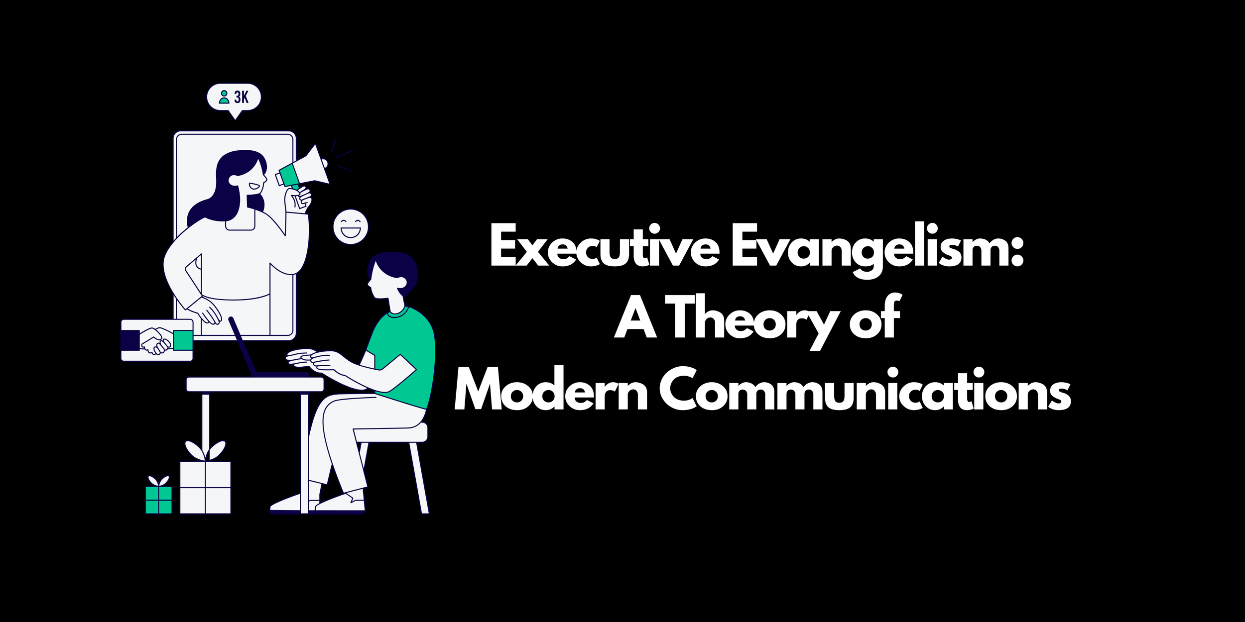 Executive Evangelism: A Theory of Modern Communications