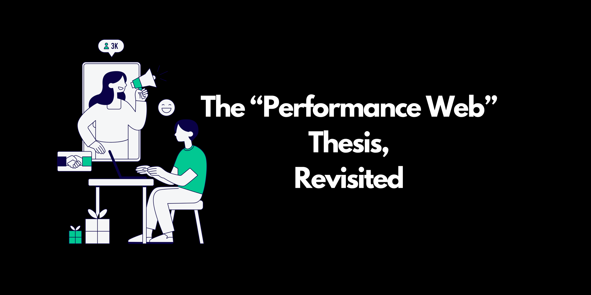 The “Performance Web” Thesis, Revisited