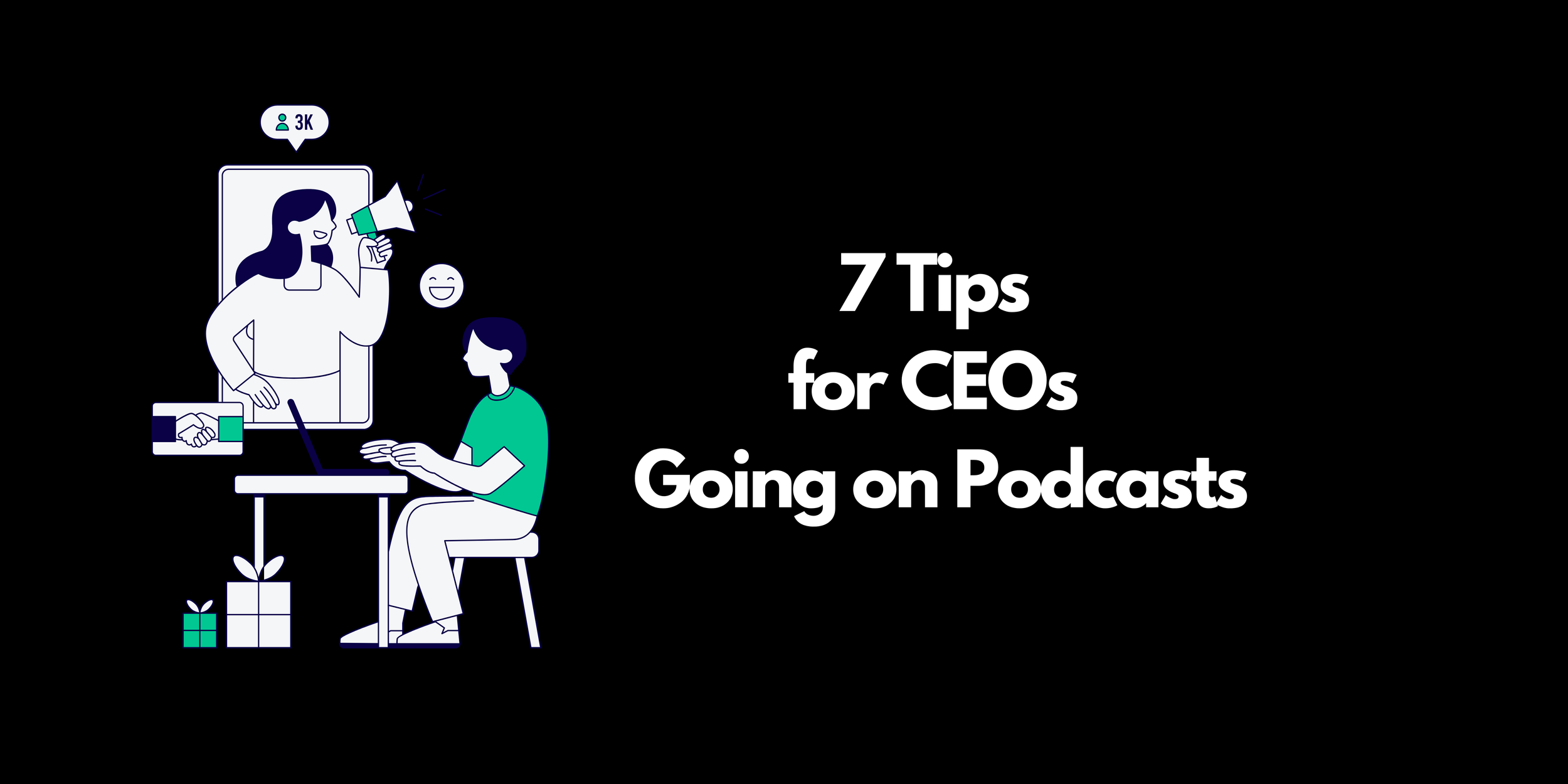 7 Tips for CEOs Going on Podcasts