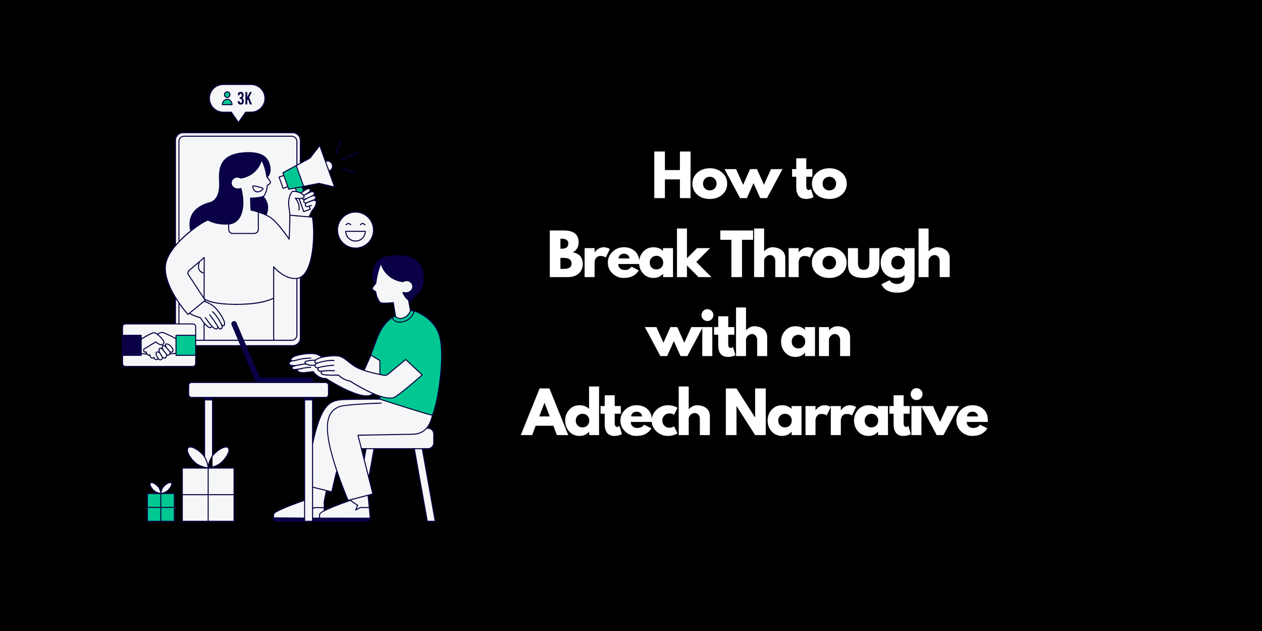 How to Break Through with an Adtech Narrative