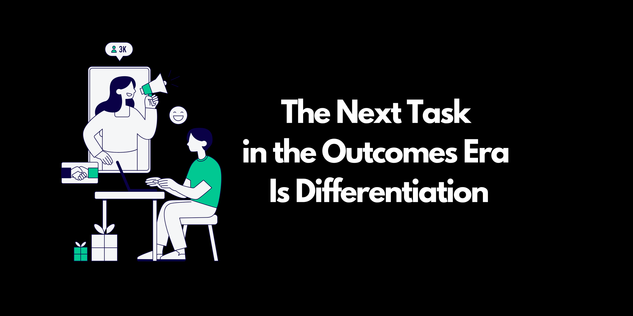 The Next Task in the Outcomes Era Is Differentiation
