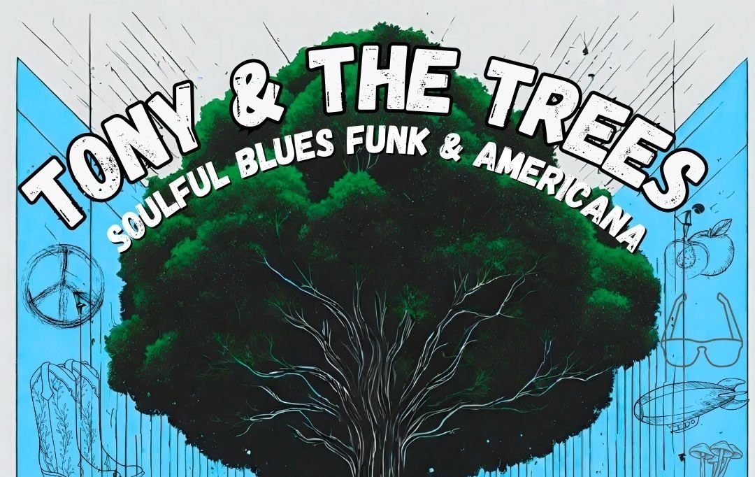 Tony &amp; the Trees 