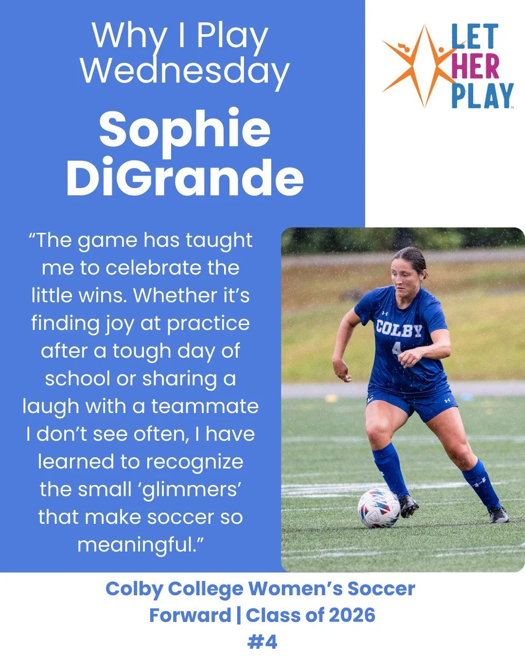 This Why I Play Wednesday features Sophie DiGrande, a senior on the Colby College Women&rsquo;s Soccer team who reminds us how sport can make life brighter in small, meaningful ways. From connection to gratitude, she plays for the &ldquo;glimmers.&rd