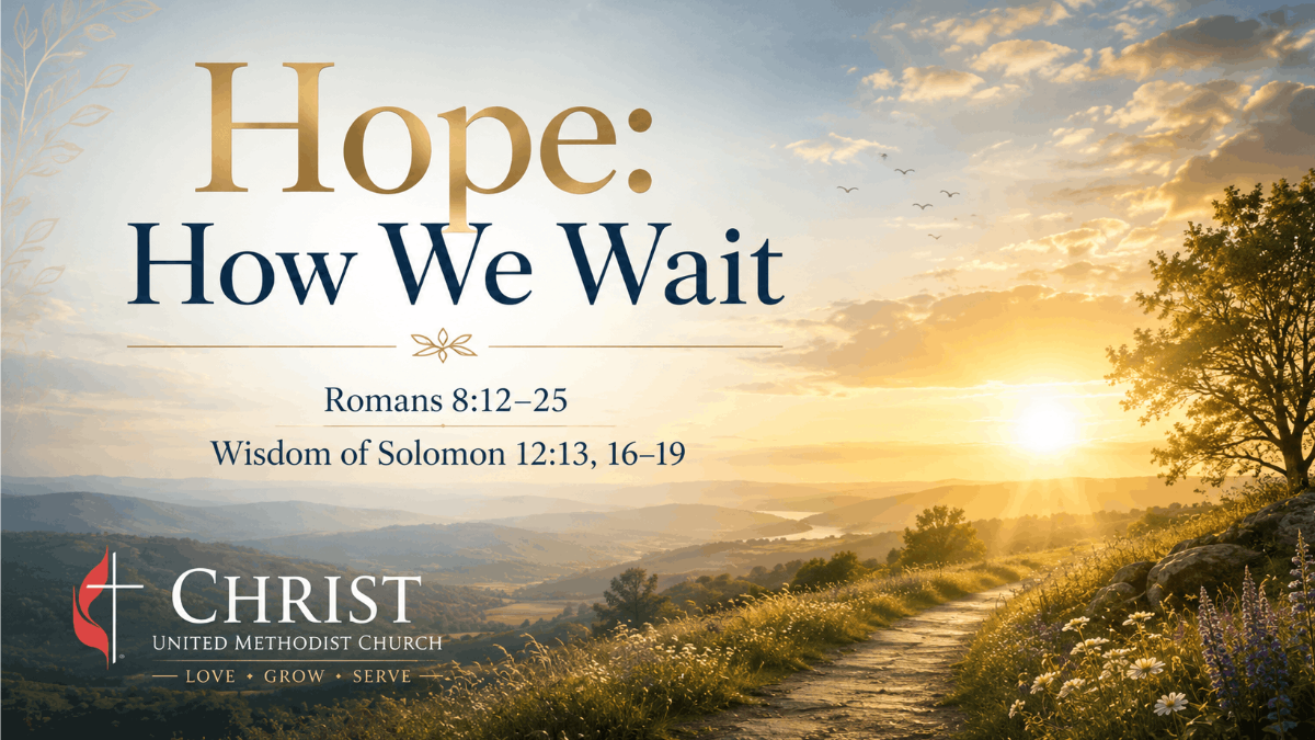 Sunday, July 19, 2026. Hope: How We Wait 