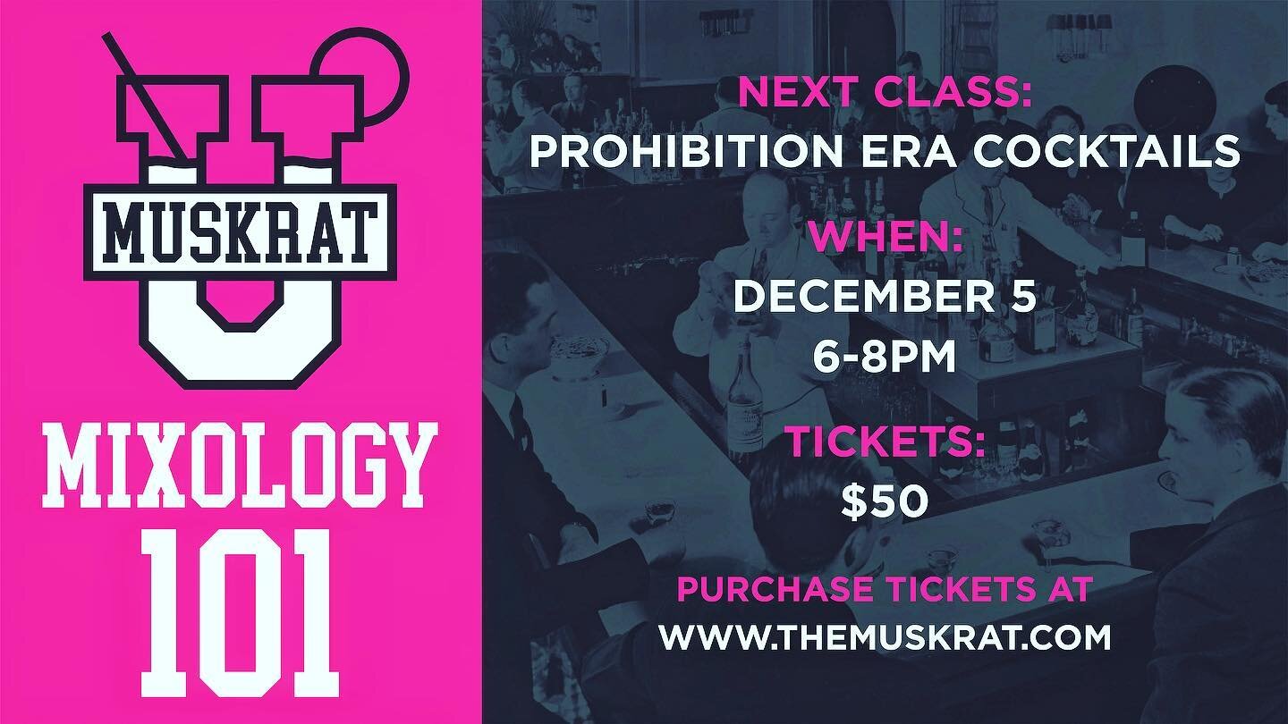 Going to keep this post short and sweet so I have plenty to ramble about day of, what you need to know about our inaugural Muskrat U class : 

1) We will be closed for regular business hours.
2) You will learn how to make  two cocktails as well as en