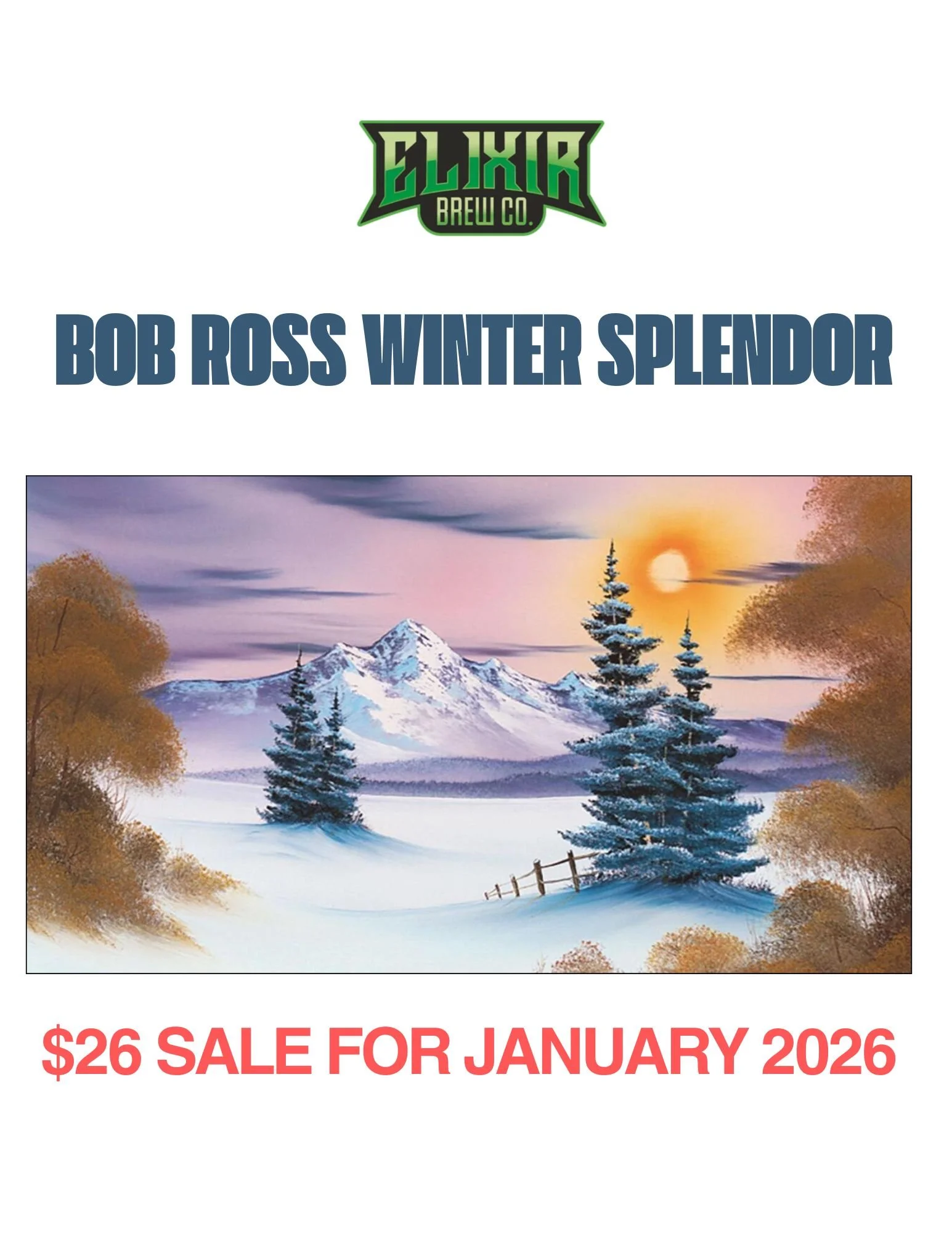 $26 for 2026! Bob Ross Winter Splendor - 1/31 @ Elixir Brewing