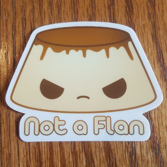 Not a Flan Sticker