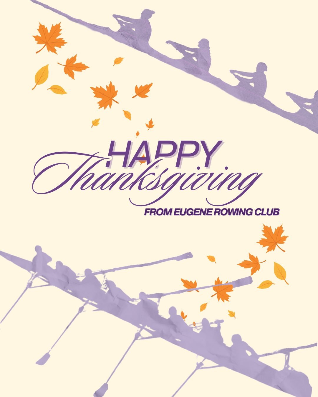 Happy Thanksgiving from Eugene Rowing Club! 💜🍁🍂

Our hearts are full this Thanksgiving. We are grateful for our athletes, coaches, parents, and the community that supports and powers our club forward&mdash; both on and off the water. We couldn&rsq