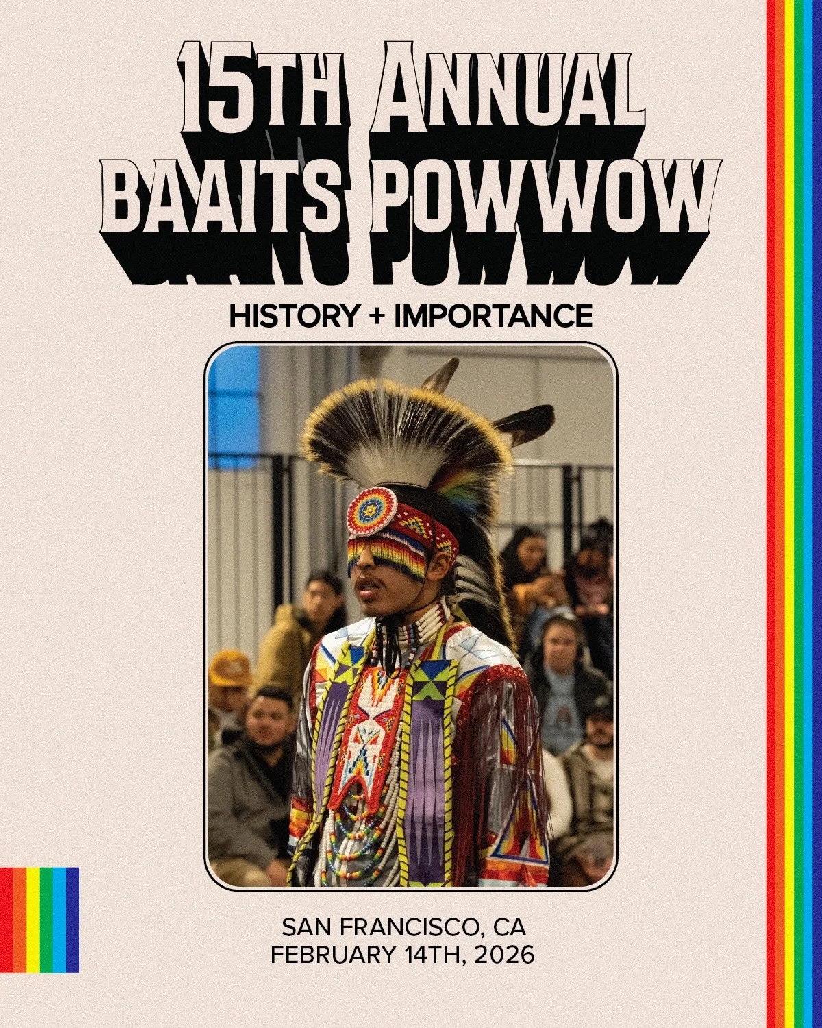 On February 14th, @baaits_sf will host the 15th Annual BAAITS Powwow! Growing every year, the powwow fulfills the organization&rsquo;s mission of creating a safe environment for Two-Spirit and Indigiqueer advocacy, wellness and spiritual, cultural an