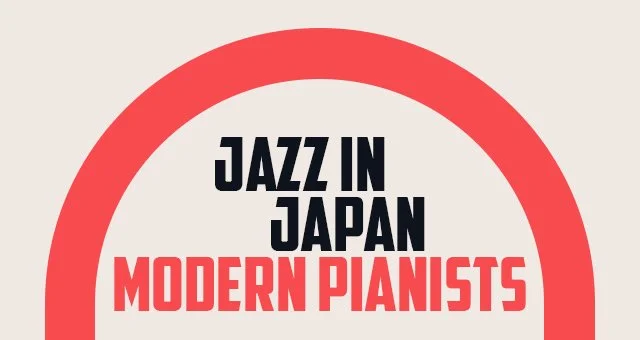 Jazz In Japan Modern Pianists Oh! Jazz Playlist