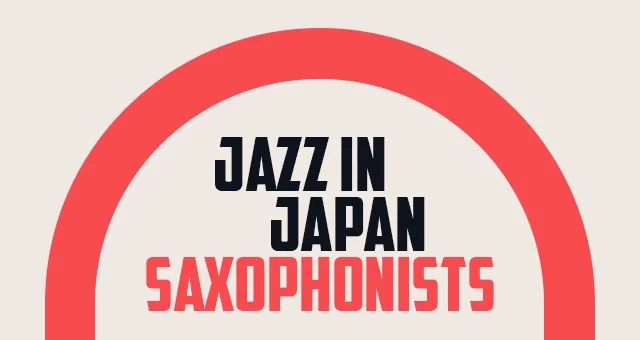 Jazz In Japan Saxophonists Oh! Jazz Playlist