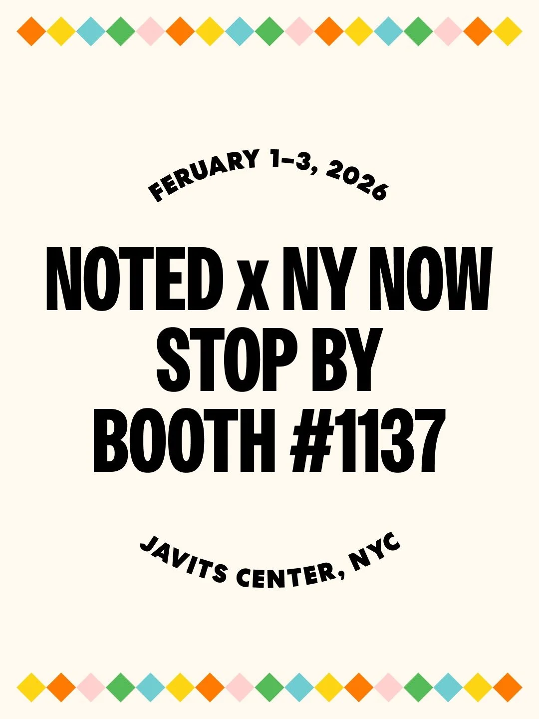 If you&rsquo;re headed to NY Now, I&rsquo;d love for you to stop by booth #1137 in the Noted section. Come see what&rsquo;s new including fresh card designs and new gift bags.

SHOW SPECIAL
Free shipping on orders $300+