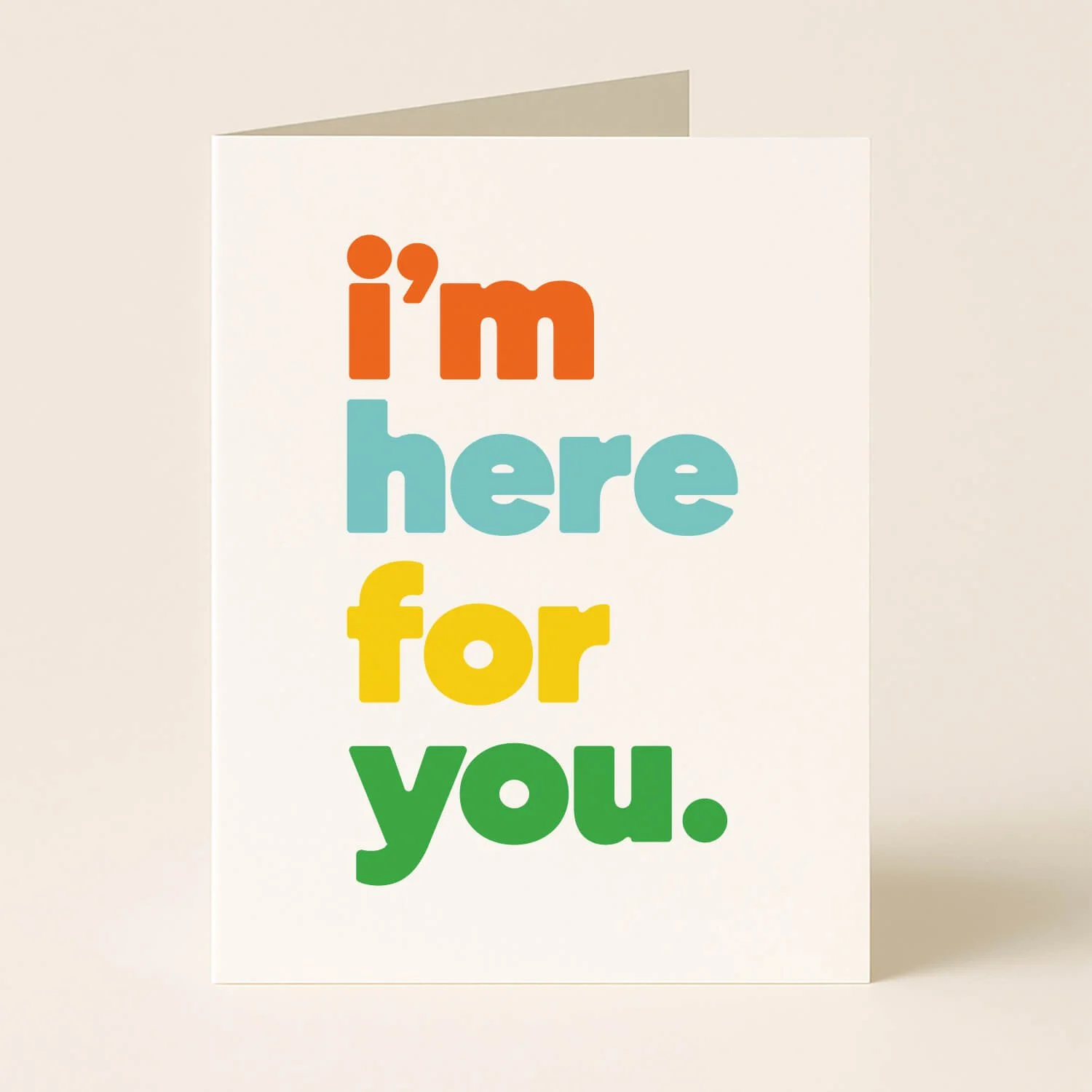 I'm Here For You. Greeting Card