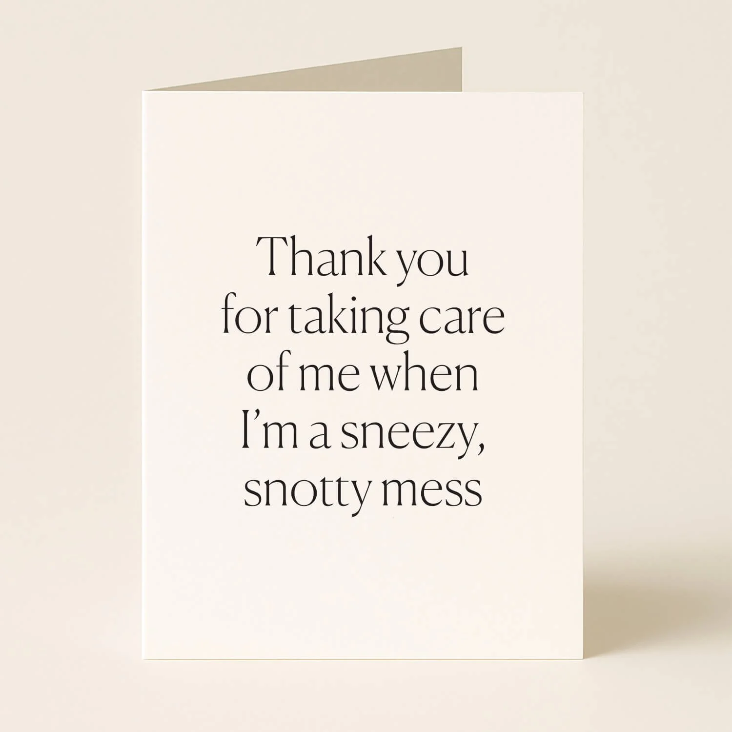 Thank You For Taking Care of My Sneezy Mess Greeting Card