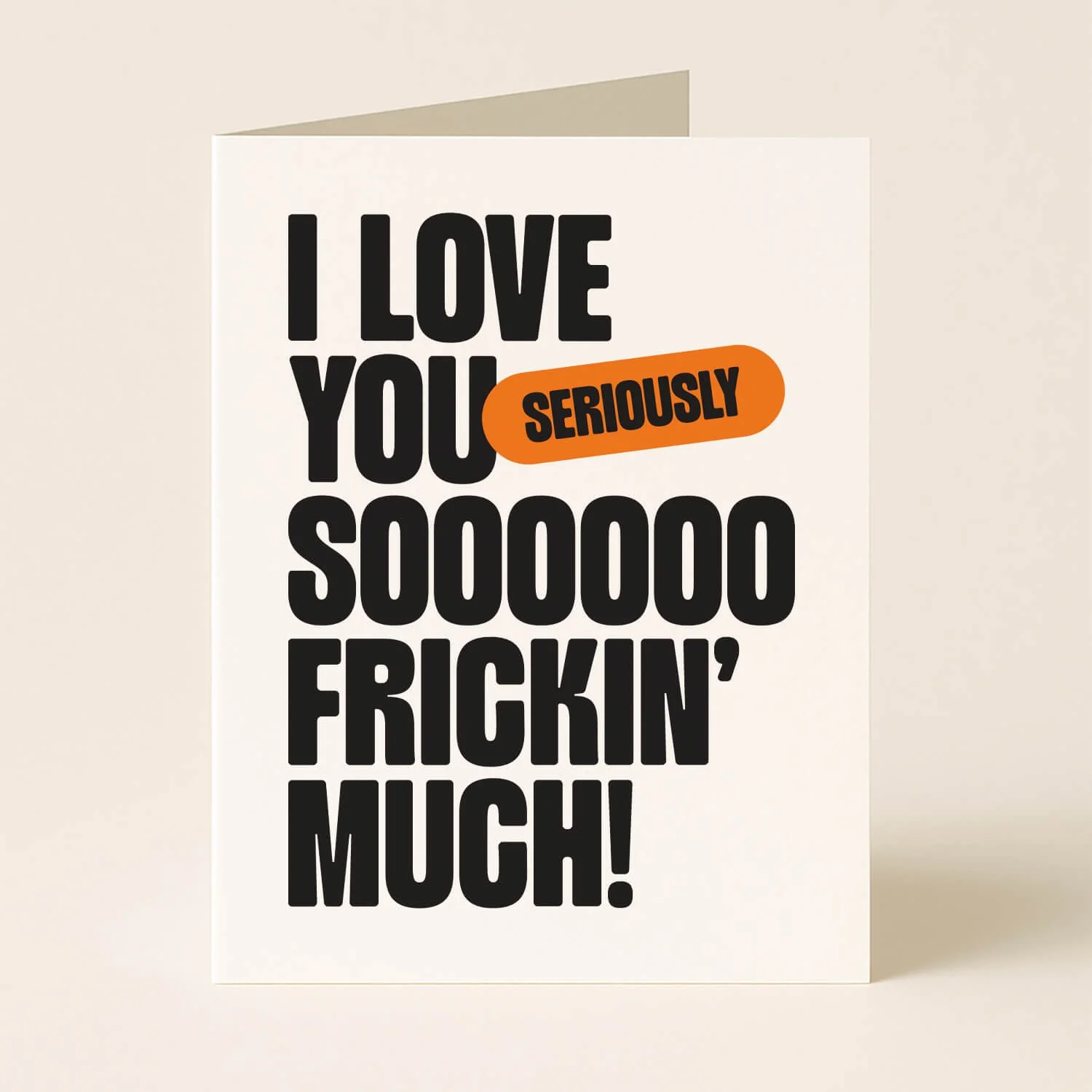 Love You So Frickin' Much Greeting Card