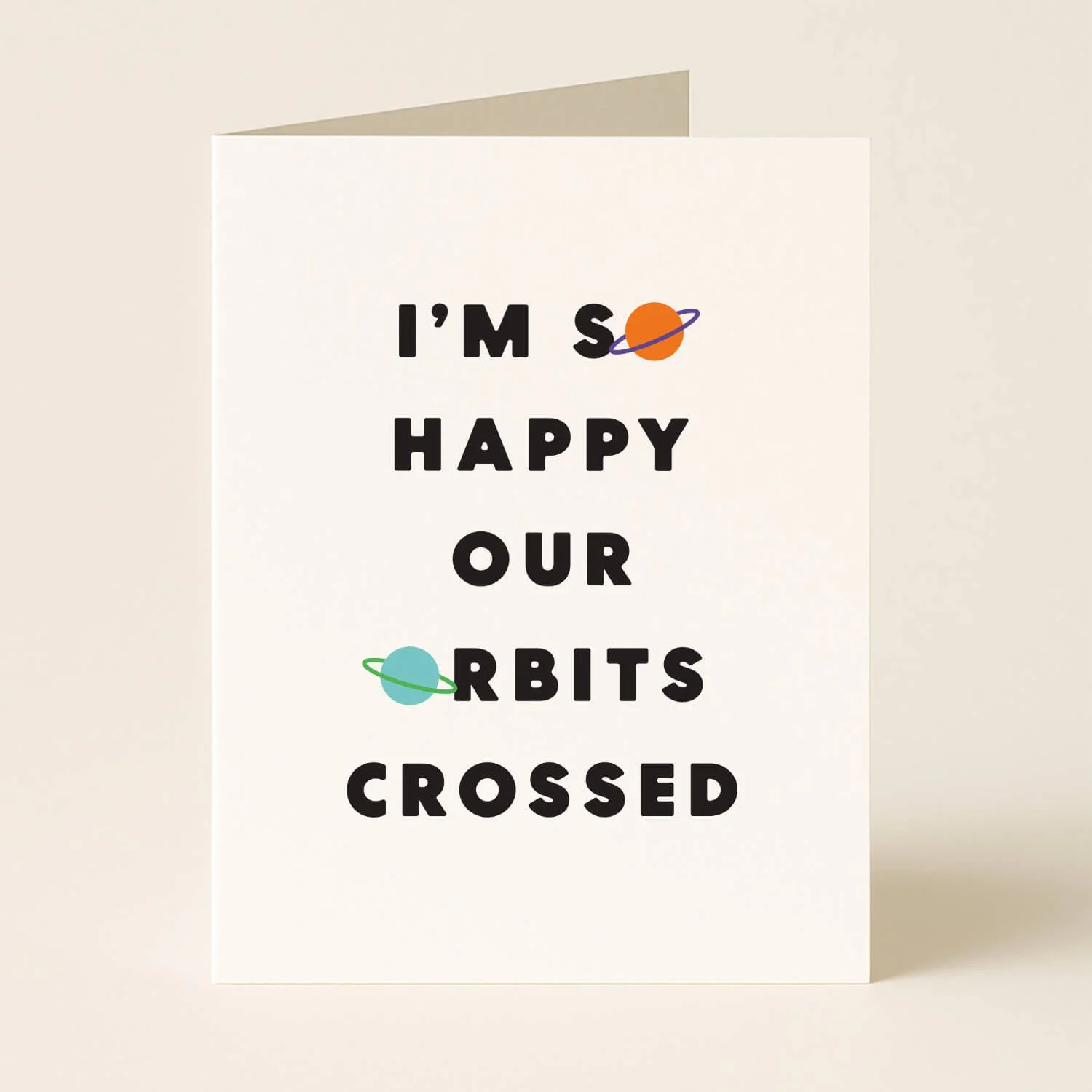 I’m So Happy Our Orbits Crossed Greeting Card
