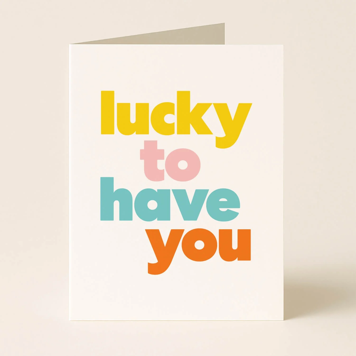 Lucky To Have You Greeting Card