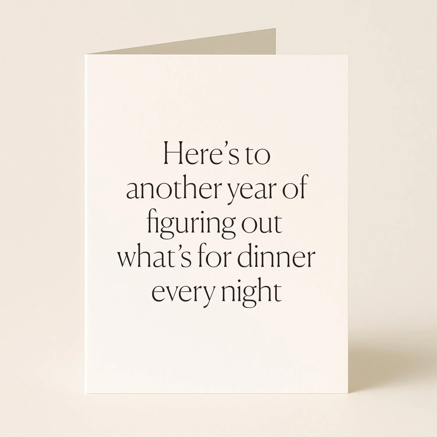 Here's to Another Year of Figuring Out Dinner Greeting Card