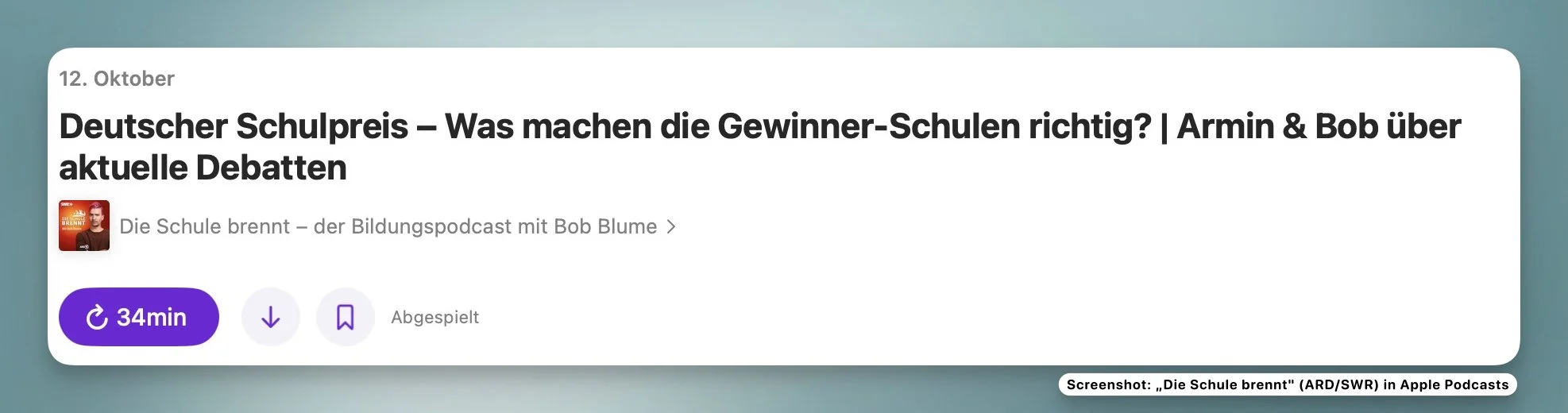 Screenshot aus Apple Podcasts: Folge „Deutscher Schulpreis – Was machen die Gewinner-Schulen richtig?“ des Bildungspodcasts „Die Schule brennt“