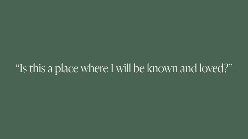 A Place to Be Known and Loved