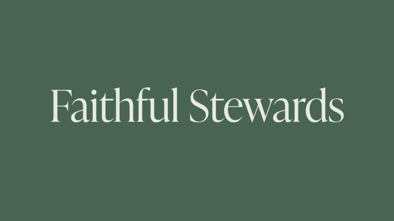 Faithful Stewards