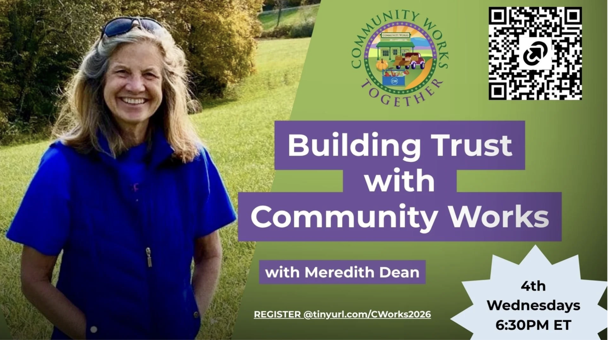 A smiling woman with gray hair and sunglasses on her head, wearing a blue shirt, standing outdoors on a grassy field with trees in the background, next to a green and purple promotion banner for a community works event featuring a logo, a QR code, and text that reads 'Building Trust with Community Works with Meredith Dean, 4th Wednesday, 6:30 PM ET, register link.'