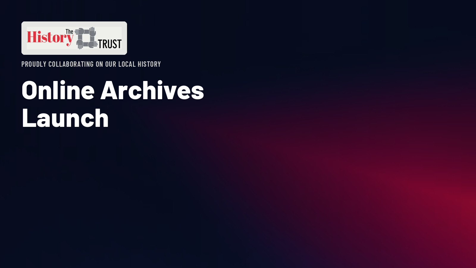 History Trust Online Archives Launch
