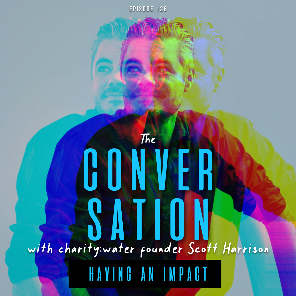 Charity:Water Founder Scott Harrison on Having an Impact