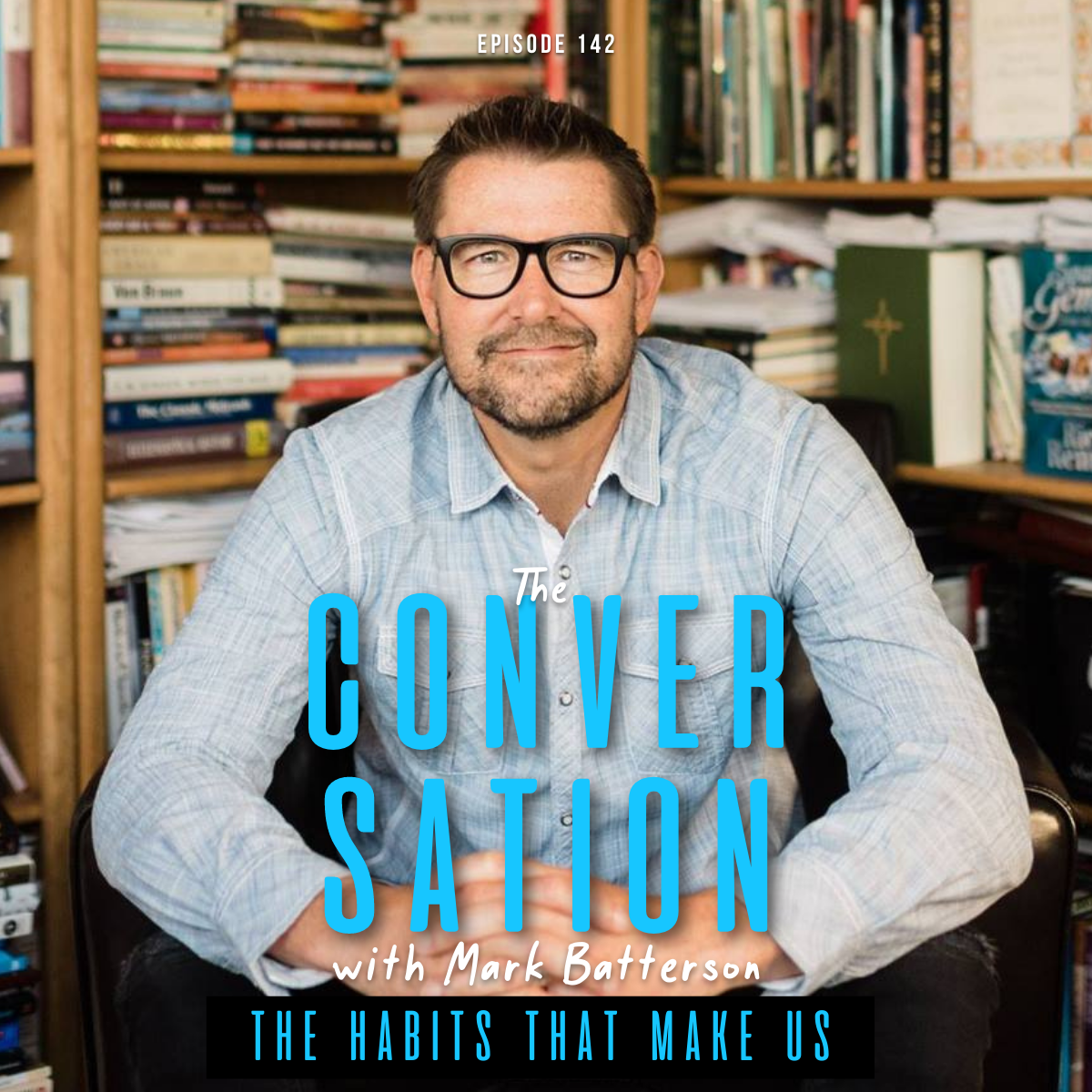 Mark Batterson on the Habits That Make Us
