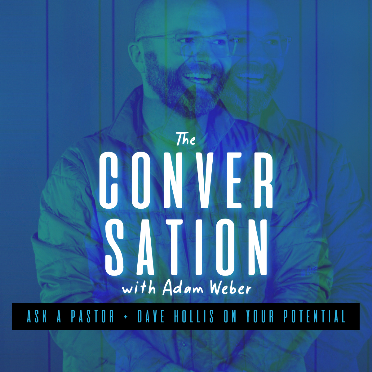 Ask A Pastor + Dave Hollis on Your Potential