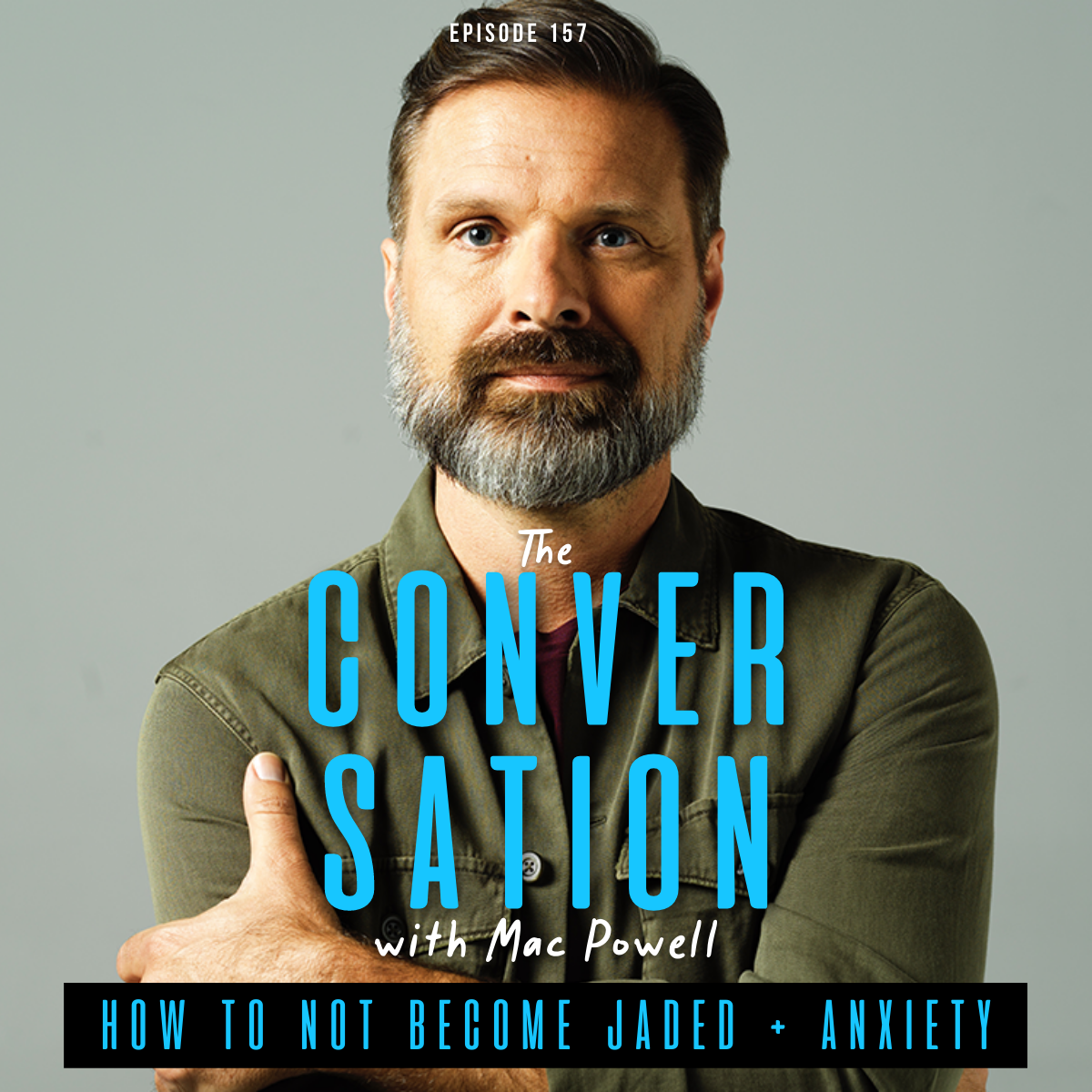 Mac Powell on How to Not Become Jaded + Anxiety