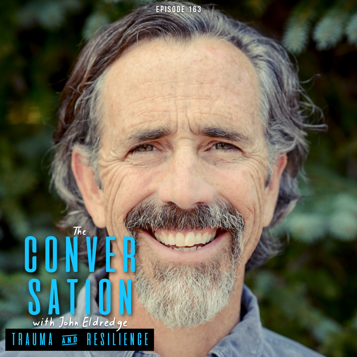 John Eldredge on Trauma &amp; Resilience