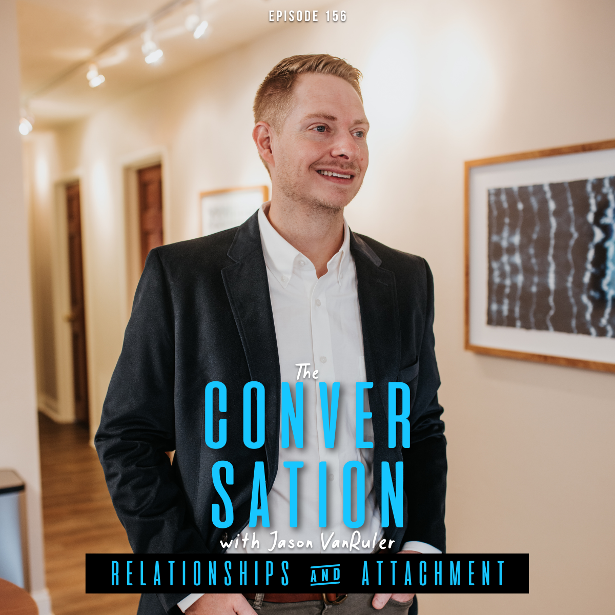 Relationships &amp; Attachment with Jason VanRuler