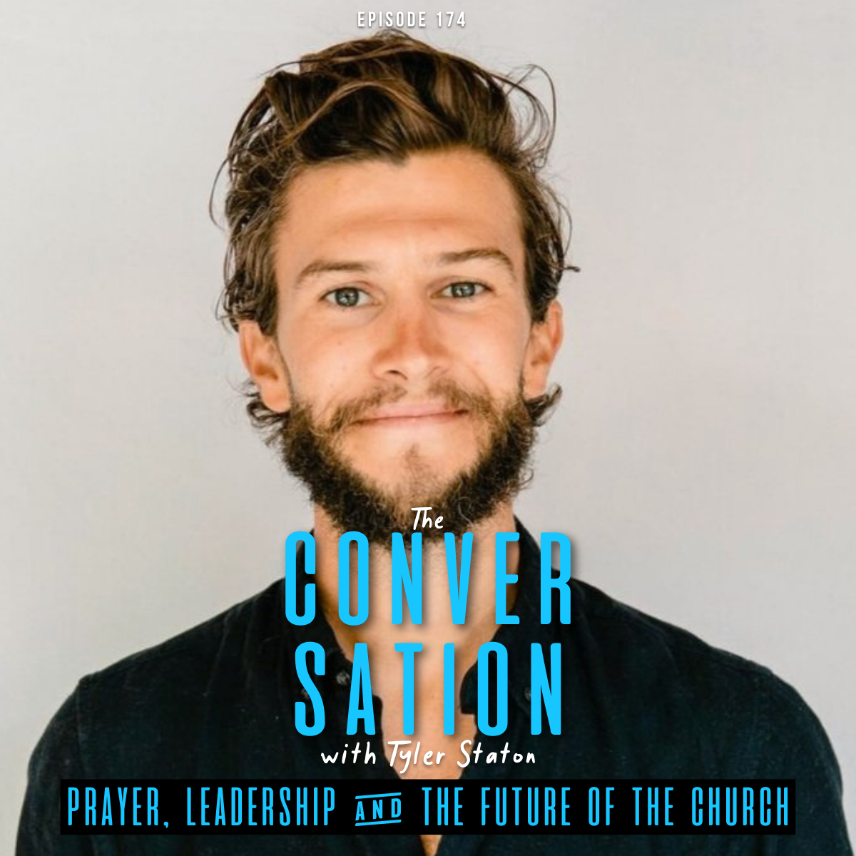 Tyler Staton on Prayer, Leadership &amp; the Future of the Church