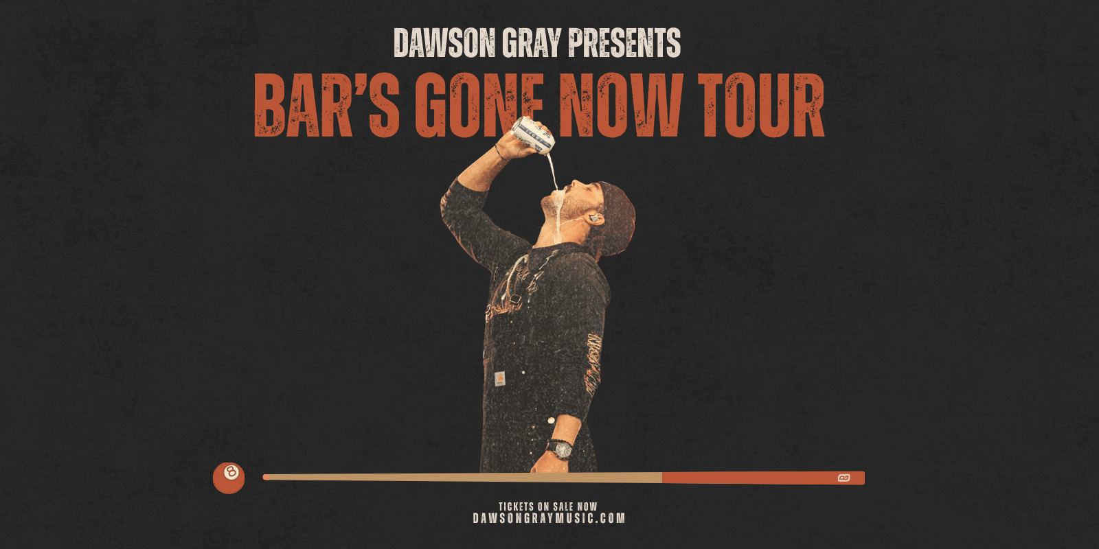 Dawson Gray - Bar's Gone Now Tour
