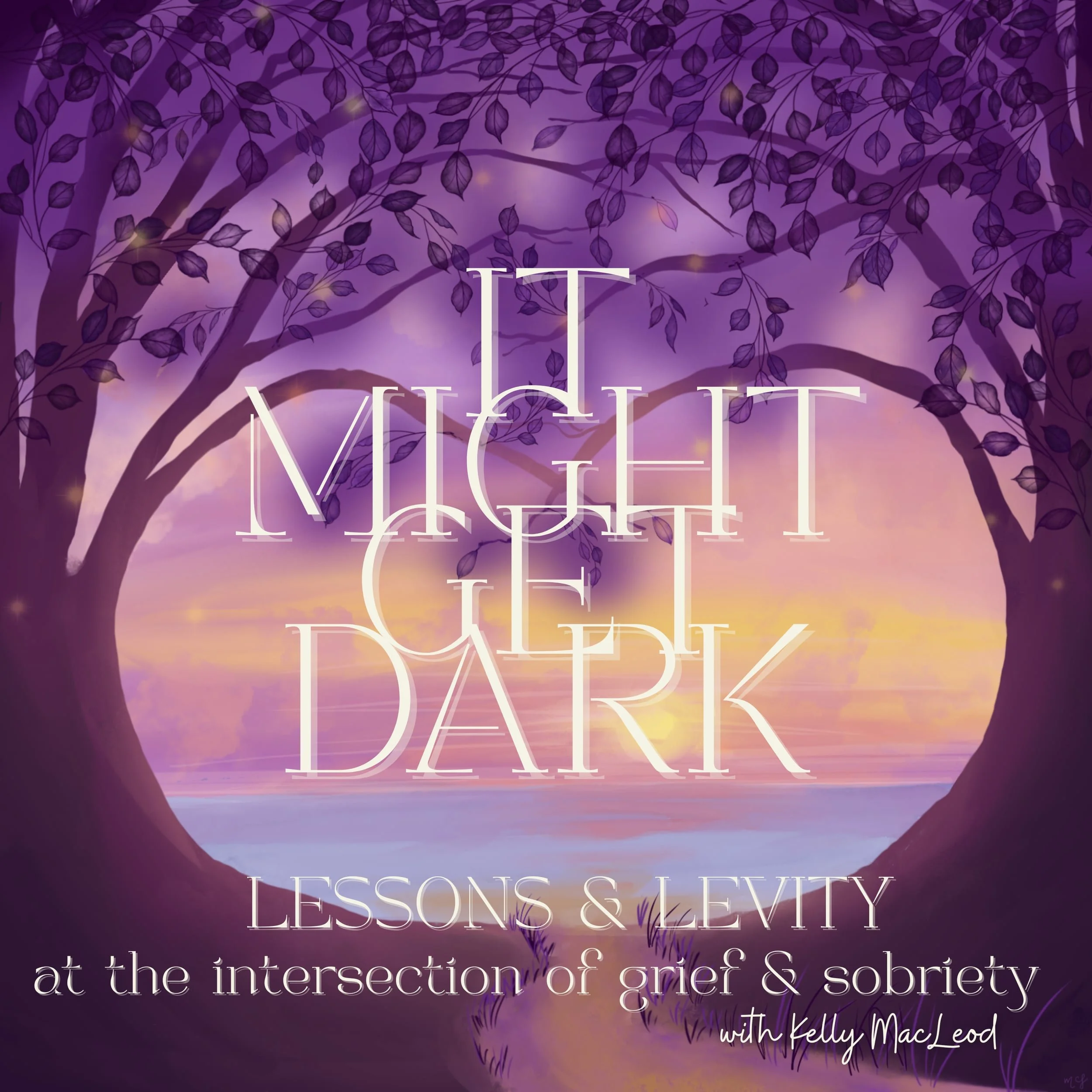 Podcast cover art illustration with a purple sunset scene with tree branches arching; podcast cover art for “IT MIGHT GET DARK—Lessons & Levity at grief & sobriety’s crossroads.”.