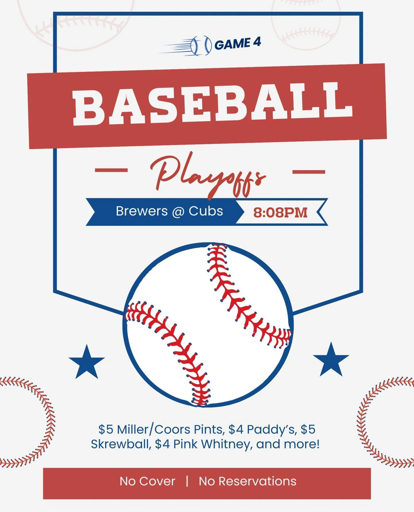 We&rsquo;re super stoked for game 4! Viewing party for Cubs-Brewers at 8:08 p.m. $5 Miller/Coors pints, $4 Paddy&rsquo;s, $5 Skrewball, $4 Pink Whitney, and more! Go Cubs Go!
