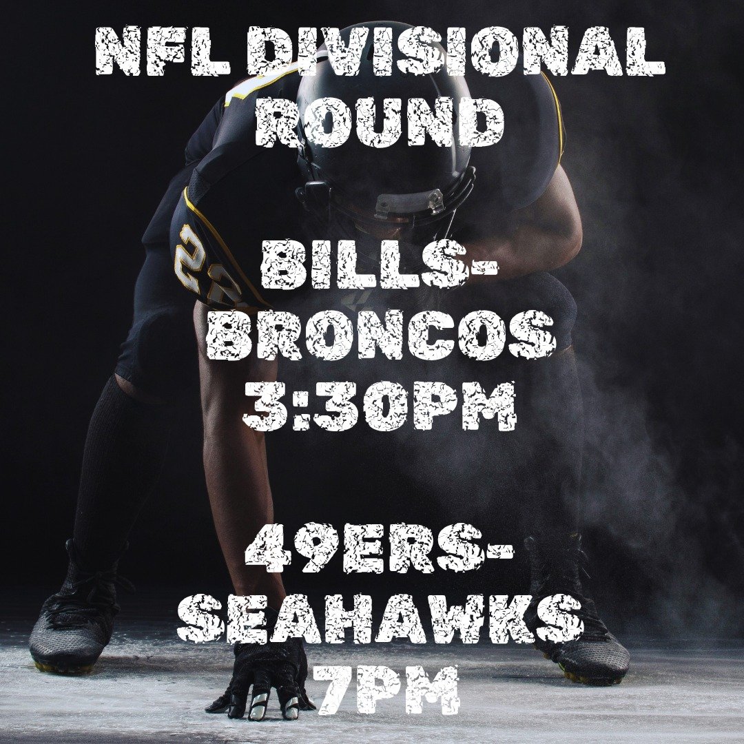 Divisional Round Football!  We've got the Bills-Broncos at 3:30 p.m. followed by the 49ers-Seahawks at 7 p.m. Winners get a berth in the Conference Championships, losers go home. $12 Miller/Coors pitchers, $5 Skrewball/Fireball + our daily deals. Com