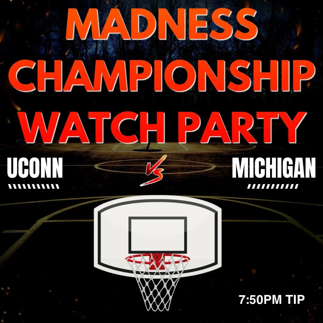 National Championship Watch Party! Come on through to watch UCONN battle MICHIGAN for the national title (7:50 p.m. tip). Drink specials all night!