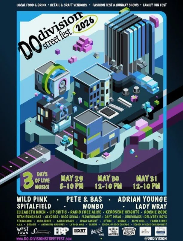 Save the Dates: The Do Division Street Fest 2026 runs May 29&ndash;31 with music curated by the Empty Bottle and Subterranean! The 2026 lineup includes Wild Pink, Elizabeth Moen, Adrian Younge, Wombo, and Radio Free Alice, amongst others - see the gr