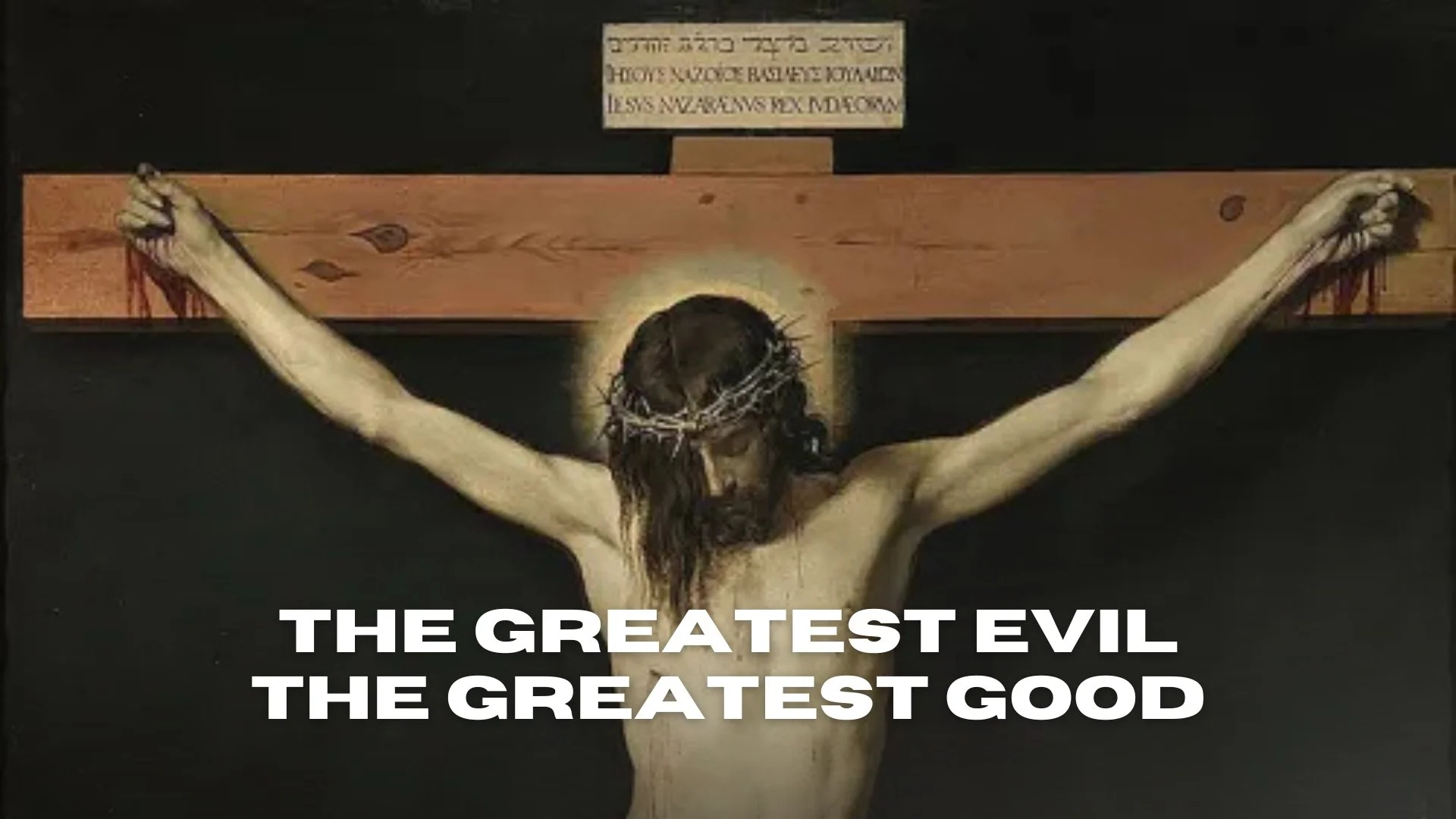 The Greatest Evil, The Greatest Good